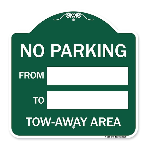Signmission No Parking From-to W/ Blank Space, Green & White Aluminum Sign, 18" x 18", GW-1818-22890 A-DES-GW-1818-22890 - main
